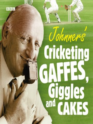 Johnners Cricketing Gaffes, Giggles and Cakes - Audiobook